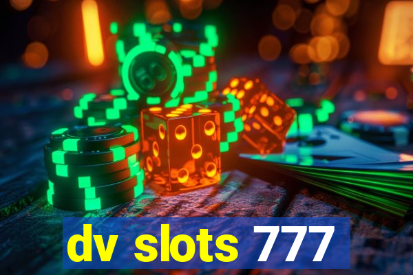 dv slots 777